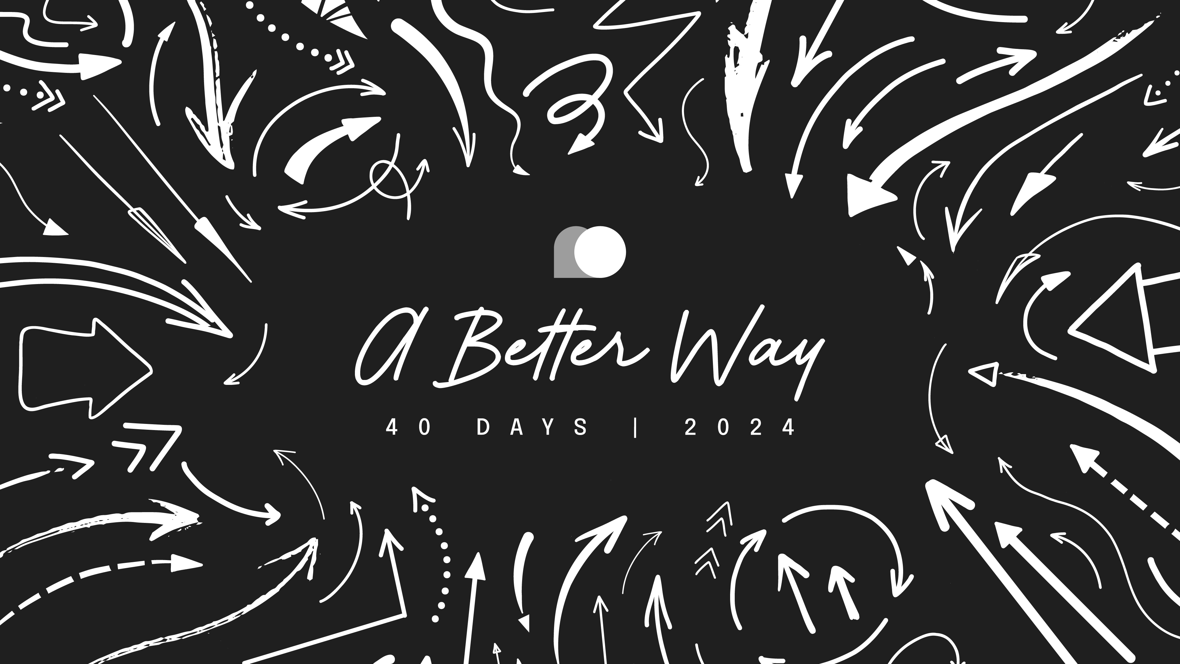 40 Days 2024 – A Better Way